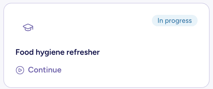 A training course card for “Food hygiene refresher”, marked in progress with a Continue link